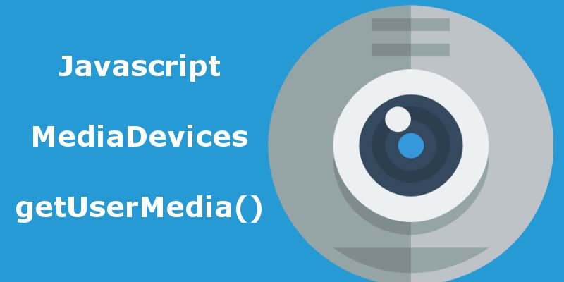 Accessing Webcam With Javascript getUserMedia