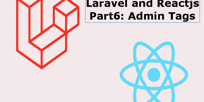 Building a Blog With Reactjs And Laravel Part6 Admin Tags