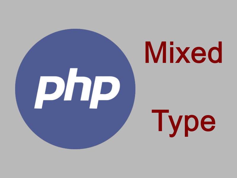 PHP 8.0 New Pseudo-Type The mixed Type